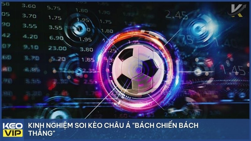 Kèo Châu Á – Cẩm Nang Chơi Cá Cược Bóng Đá Luôn Thắng 2025 3 Kinh nghiệm soi kèo Châu Á "bách chiến bách thắng": Tiếp cận nguồn thông tin và dữ liệu đội bóng chuẩn khi chọn kèo