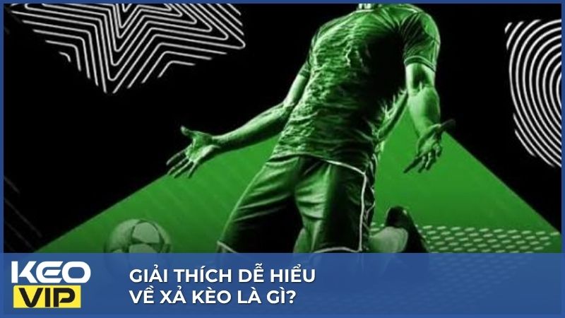 Xả Kèo là gì? Kiến Thức Hữu Ích Liên Quan Đến Xả Kèo 1 Xả kèo là gì trở thành chủ đề nóng tại các trận đấu đầy biến động