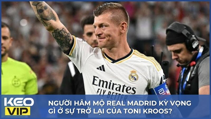 Toni Kroos Sắp Tái Xuất Real Madrid - Đầu Tàu Trở Lại Hoàng Gia 3 Sự kỳ vọng sẽ giúp Real Madrid trở thành tập thể gắn kết