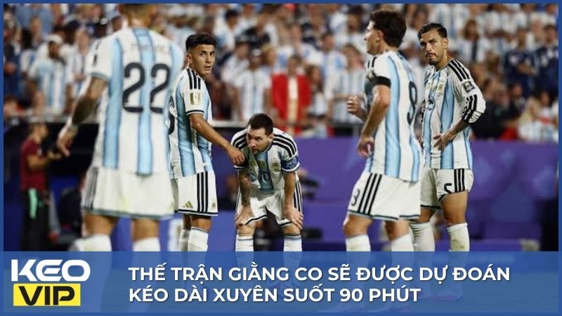 Soi Kèo Anh và Argentina 02h00, 16/07 World Cup 2026 3 Thế trận giằng co sẽ được dự đoán kéo dài xuyên suốt 90 phút
